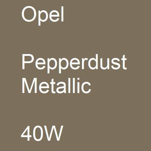 Opel, Pepperdust Metallic, 40W.